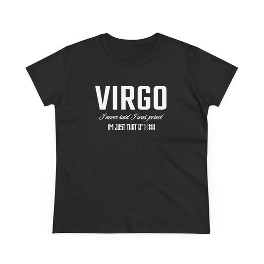 Virgo "I never said I was Perfect"
